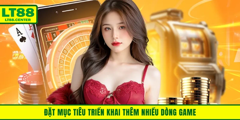 CEO LT88 đặt mục tiêu triển khai thêm nhiều dòng game
