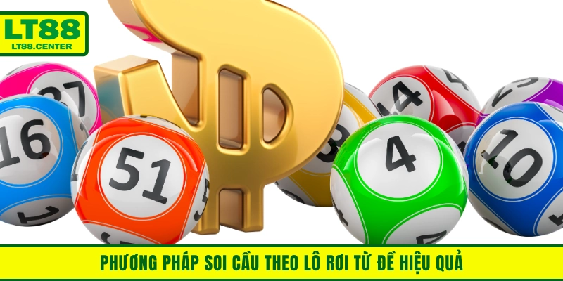 Phương pháp soi cầu theo lô rơi từ đề hiệu quả